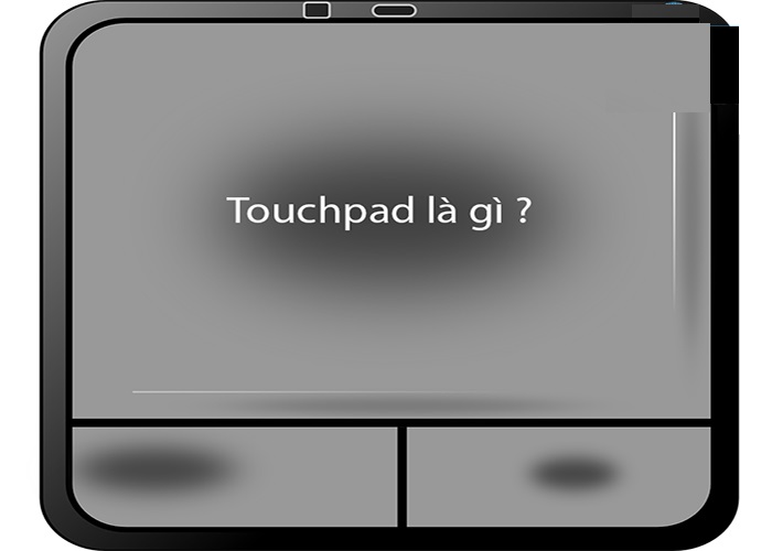Giải đáp câu hỏi về Touchpad là gì?